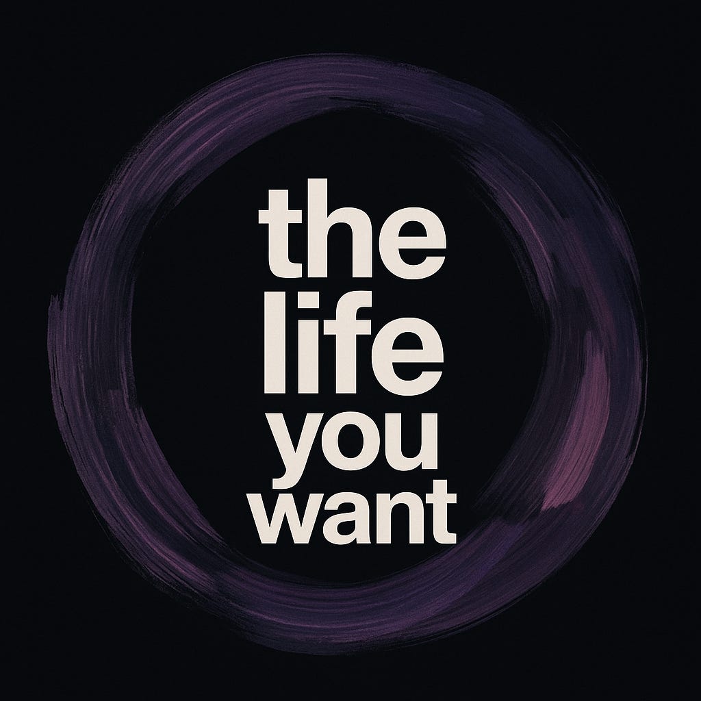The Life You Want