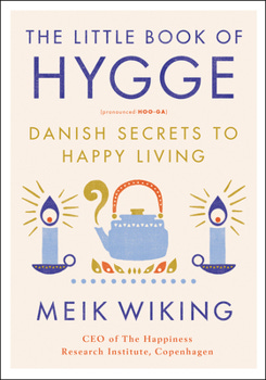 Hardcover The Little Book of Hygge: Danish Secrets to Happy Living Book