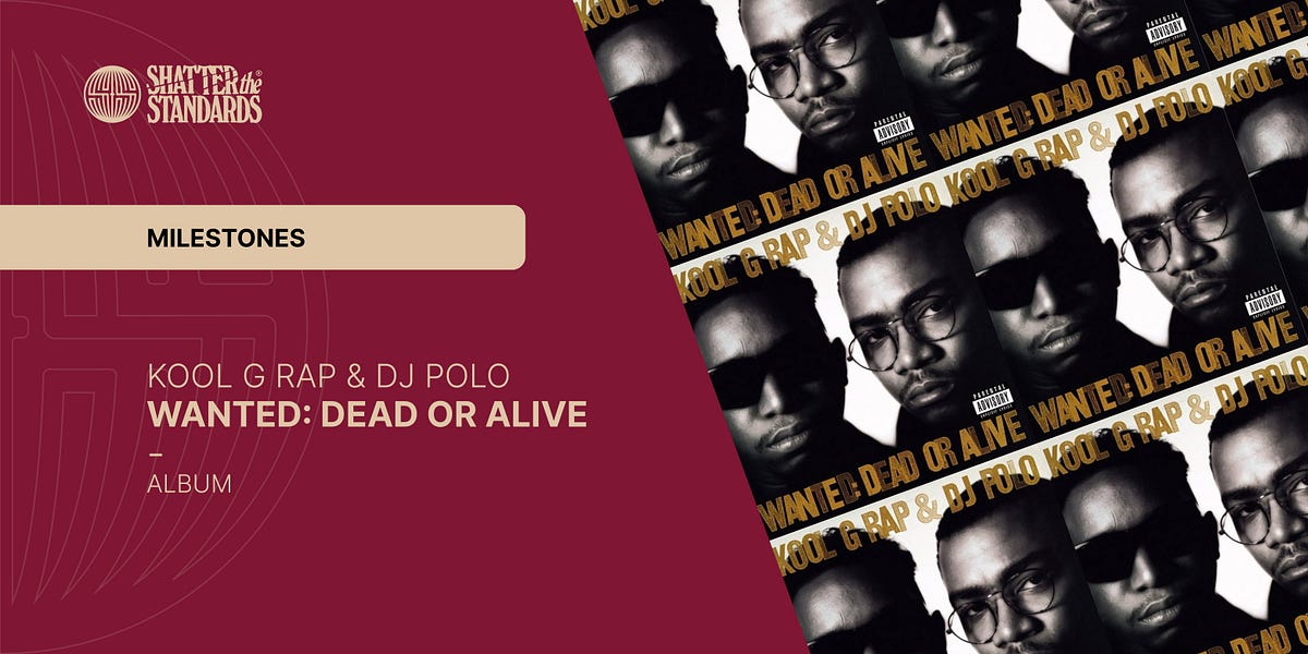 Milestones: Wanted: Dead or Alive by Kool G Rap & DJ Polo