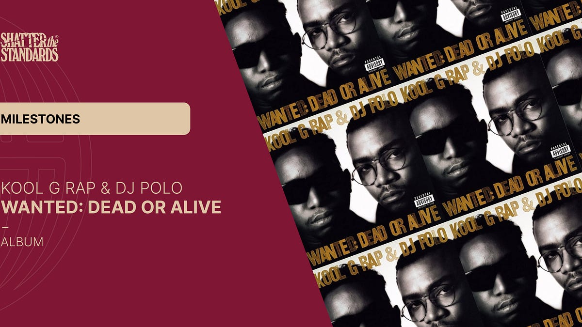 Milestones: Wanted: Dead or Alive by Kool G Rap & DJ Polo