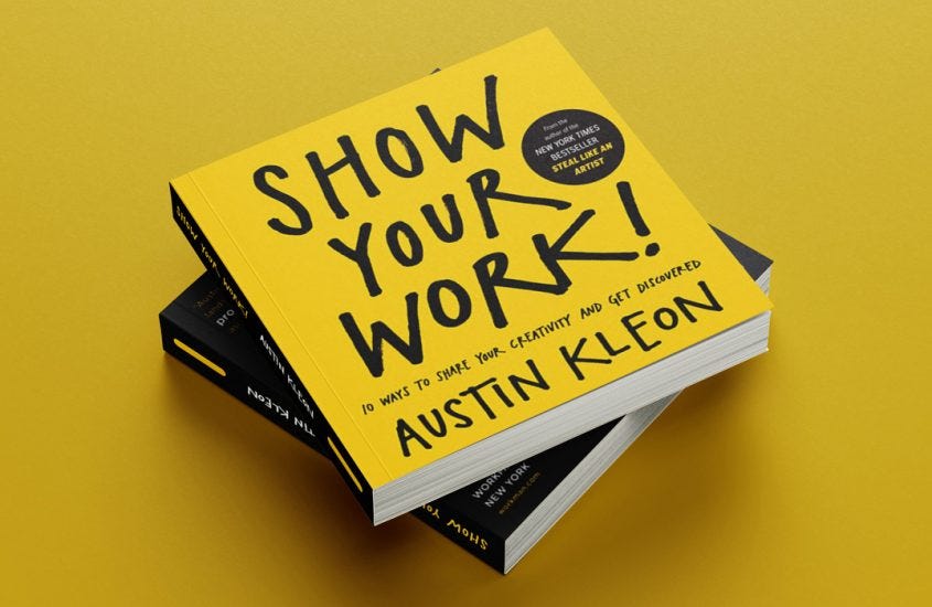 Show your work by Austin Kleon - Mithun Ivakar