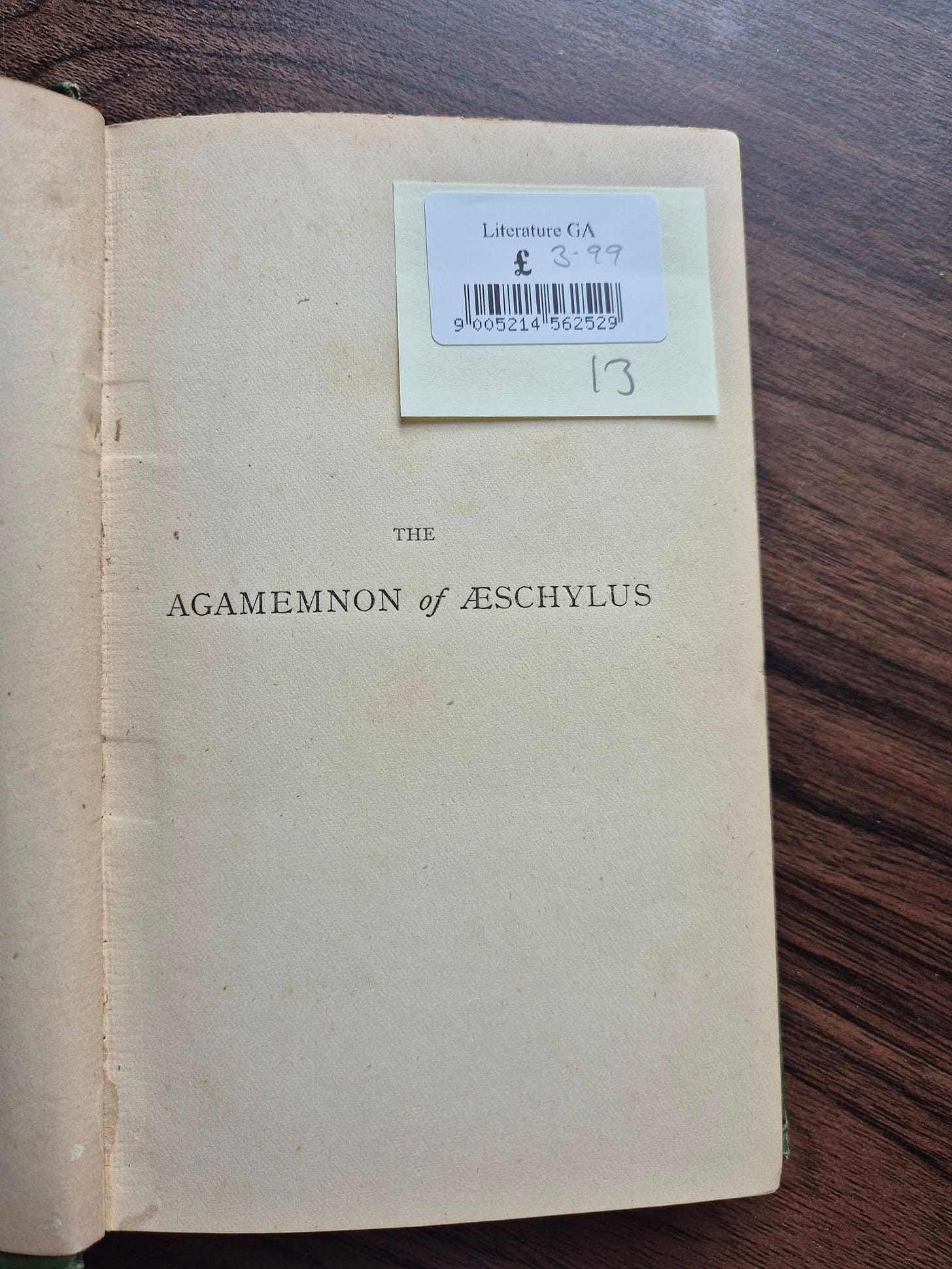 May be an image of book, diary and text that says 'LiteratureG GA £3.99 f 3.99 99 3 101 9005214 9005214562529 214 562529 I3 THE AGAMEMNON ΕΜΝΟΝ of ESCHYLUS AGAM' May be an image of book, diary and text that says 'LiteratureG GA £3.99 f 3.99 99 3 101 9005214 9005214562529 214 562529 I3 THE AGAMEMNON ΕΜΝΟΝ of ESCHYLUS AGAM'