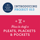 Introducing Project 013—Pleats, Plackets, & Pockets