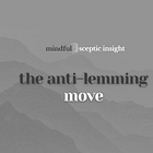The Anti-Lemming Move
