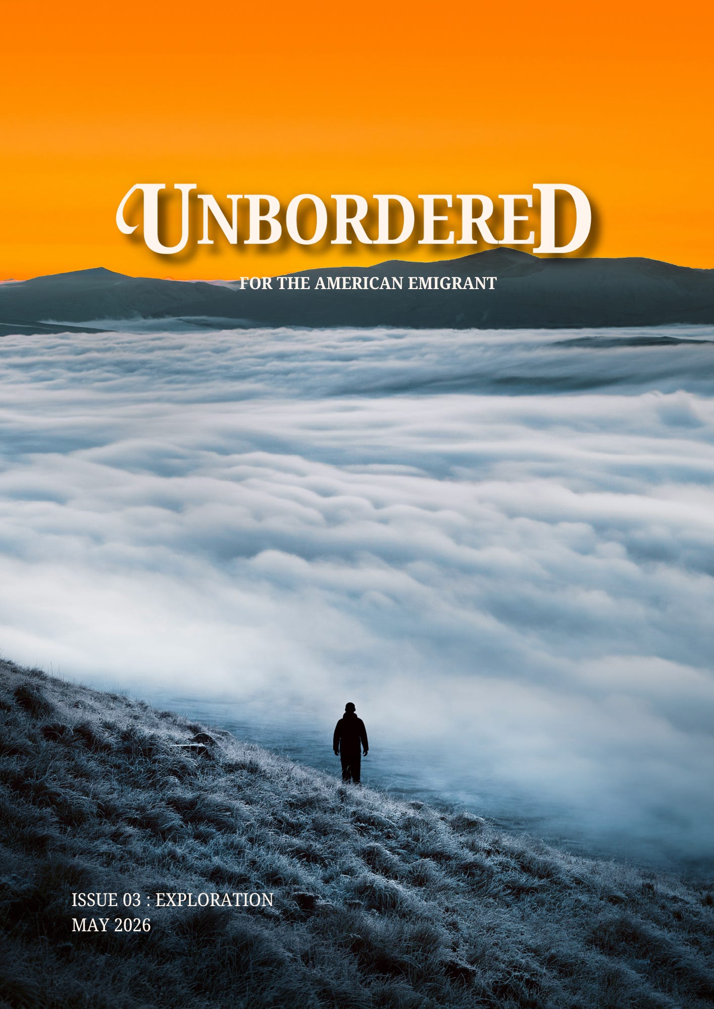Cover of Unbordered Magazine, Issue 03: Exploration. A lone figure stands on a frost-covered hillside, facing an expansive sea of clouds that fills the valley below. Dark mountain ridges rise in the distance beneath a vivid orange sky. Issue 03: Exploration, May 2026 is written bottom left.