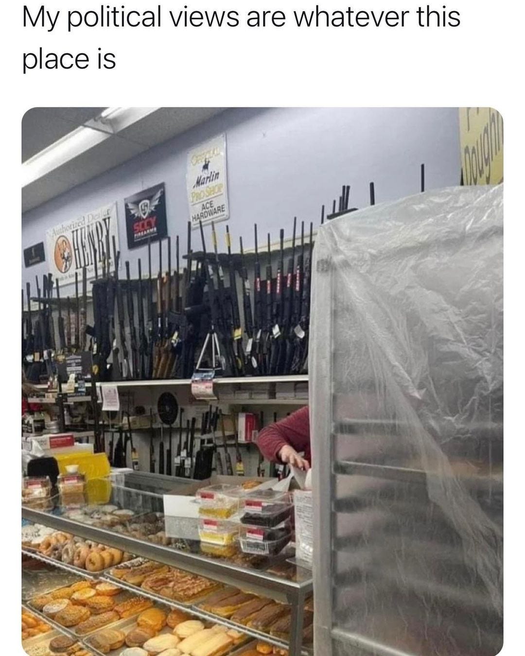 May be an image of 1 person and text that says 'My political views are whatever this place is Narlin PROSHOP HARDWARE'
