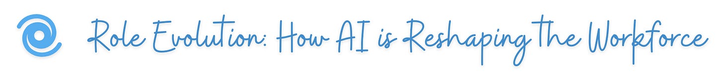 Role Evolution: How AI is Reshaping the Workforce