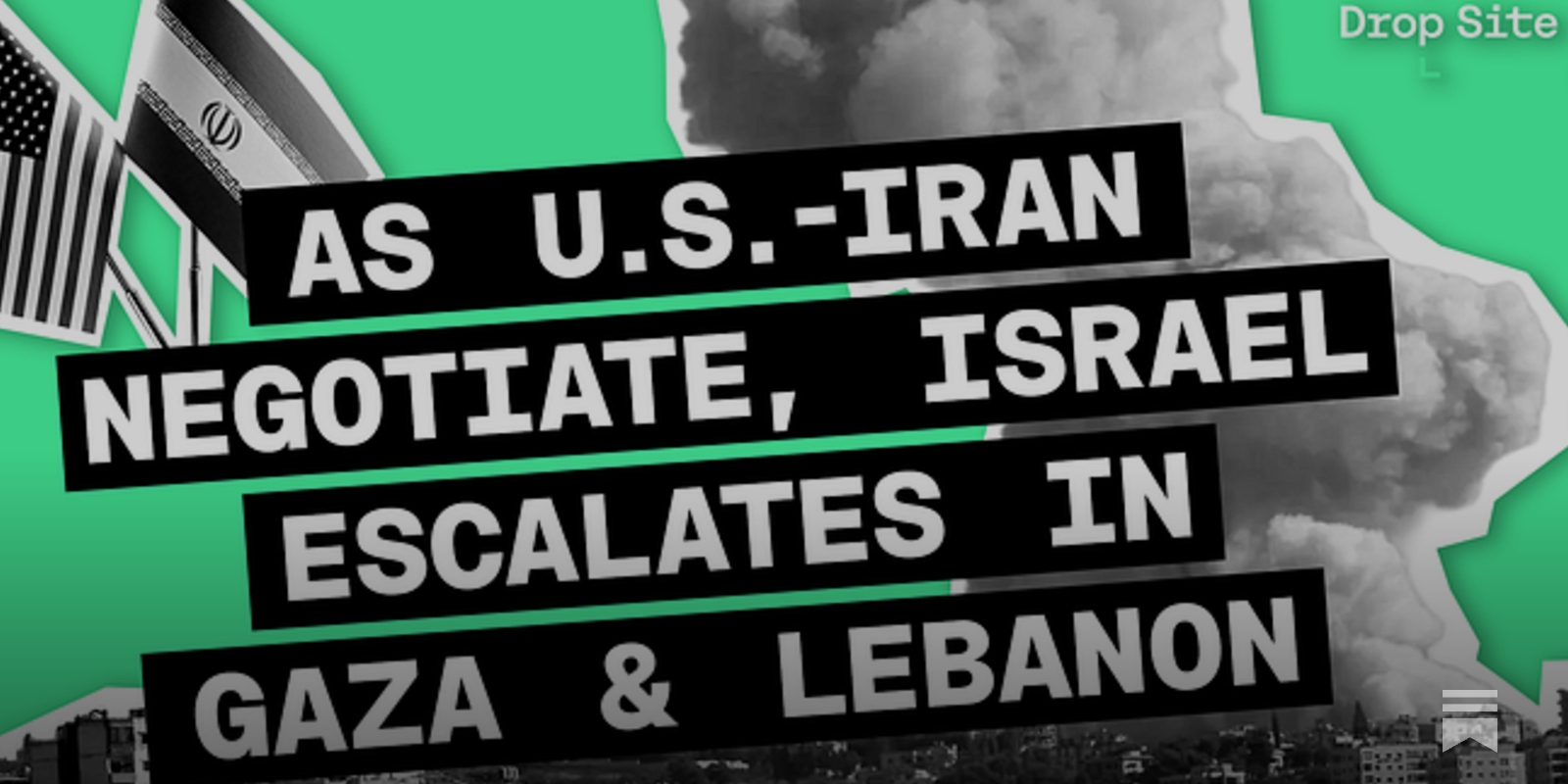 U.S.-Iran Negotiations in the Balance, Israel Escalates Attacks Against Gaza and Lebanon