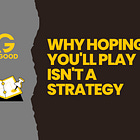 Are you good enough, and will you play?