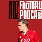 The ABZ Football Podcast
