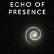 Echo of Presence