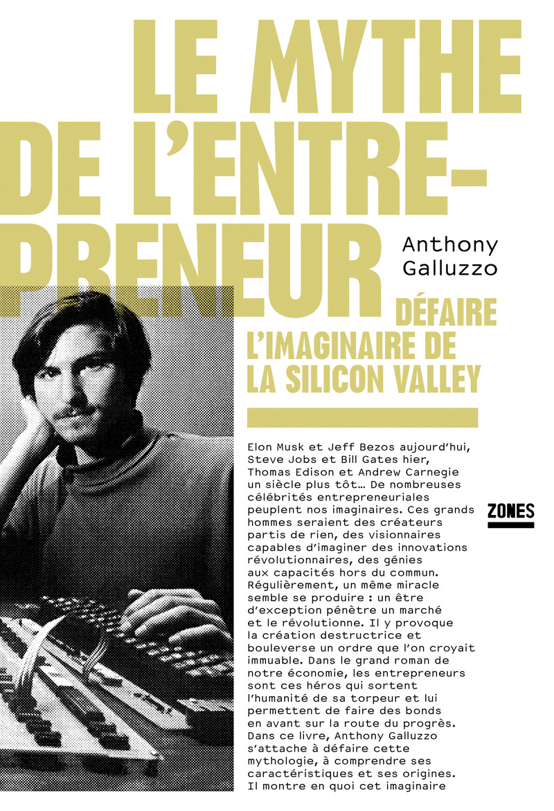 Le mythe de l'entrepreneur - Anthony Galluzzo Le mythe de l'entrepreneur - Anthony Galluzzo