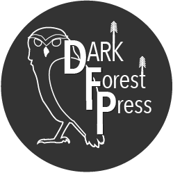 The Dark Forest Press Newsletter of DOOM!