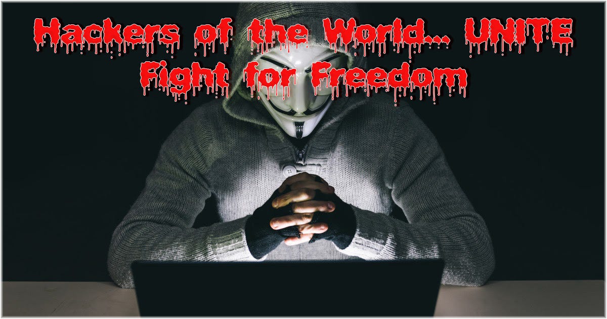 Hackers / Citizens of the World... UNITE!