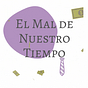 El Mal De Nuestro Tiempo's avatar