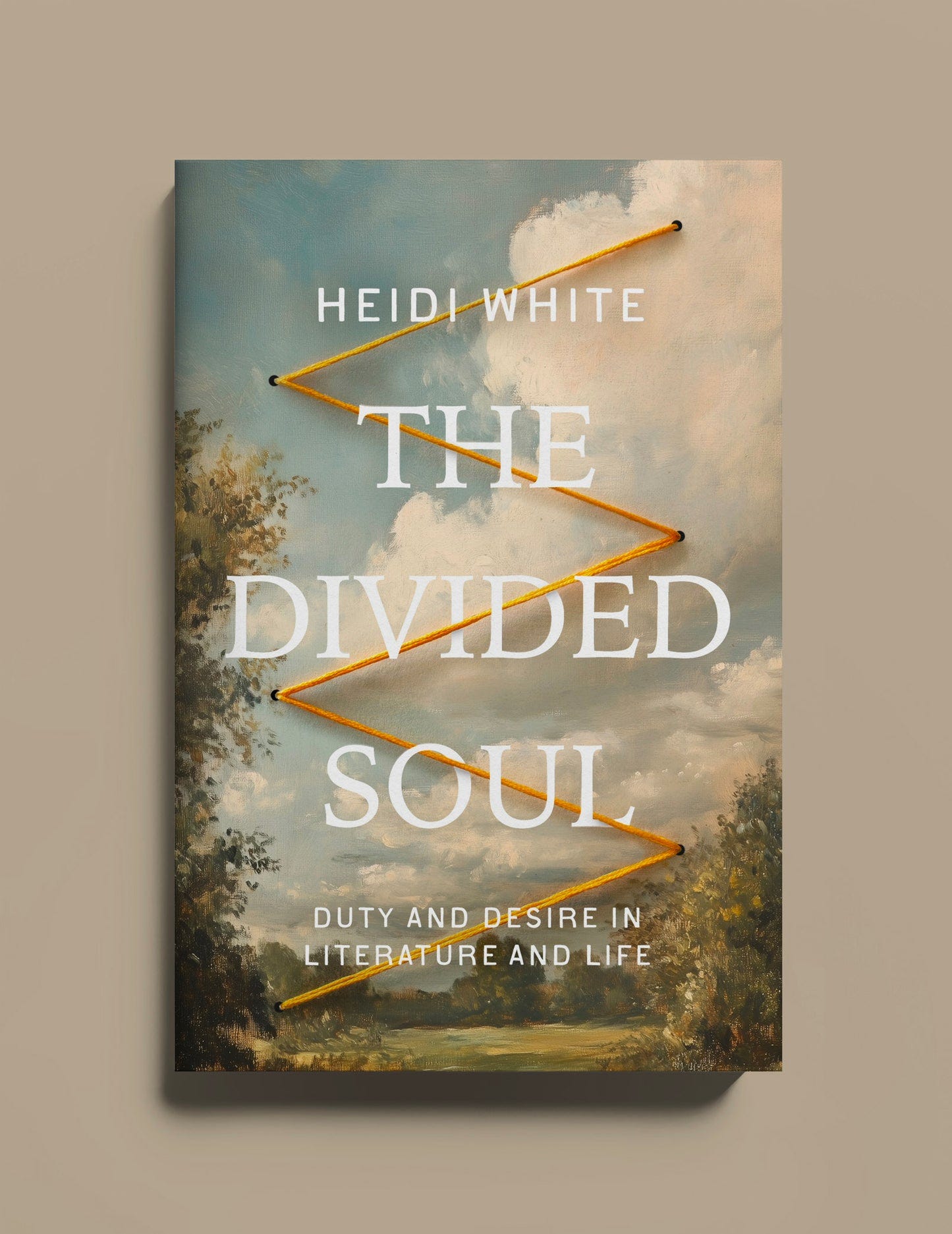 The Divided Soul: Duty and Desire in Literature and Life [BACK ORDER]