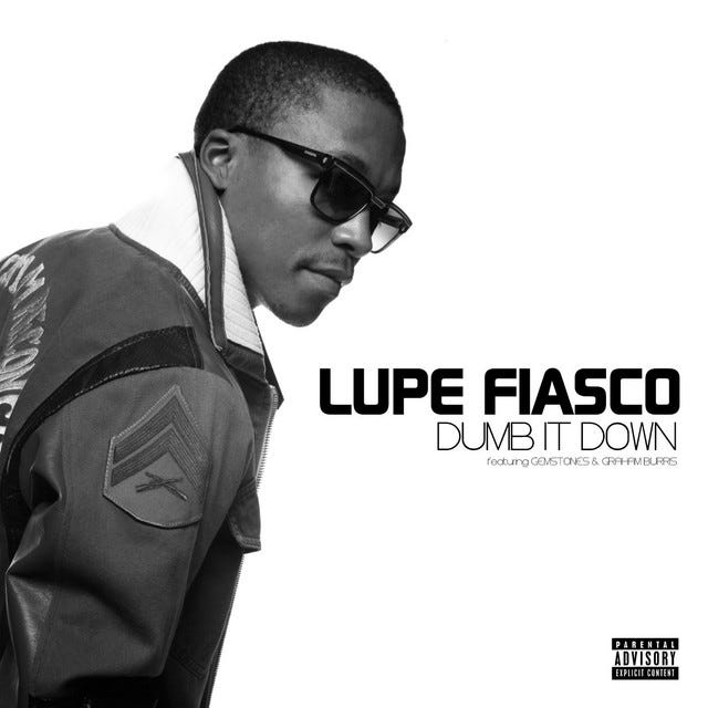 Dumb It Down | Lupe Fiasco Wiki | Fandom