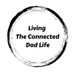 Living a Connected Dad Life