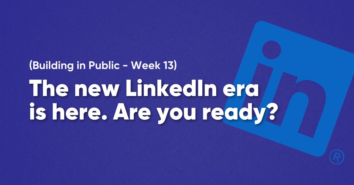 A new LinkedIn era is here - by Stefan - Attention Is Money