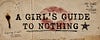 A Girl's Guide to Nothing.☆
