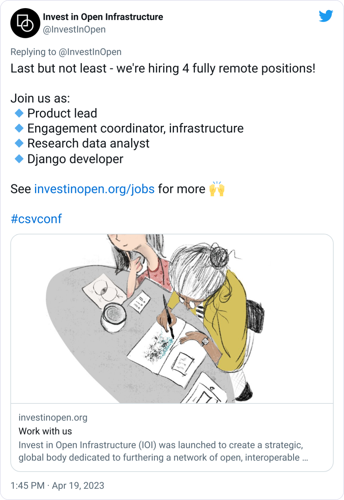 Invest in Open Infrastructure @InvestInOpen Last but not least - we're hiring 4 fully remote positions! Join us as: 🔹Product lead 🔹Engagement coordinator, infrastructure 🔹Research data analyst 🔹Django developer See https://investinopen.org/jobs for more 🙌 #csvconf Invest in Open Infrastructure @InvestInOpen Last but not least - we're hiring 4 fully remote positions! Join us as: 🔹Product lead 🔹Engagement coordinator, infrastructure 🔹Research data analyst 🔹Django developer See https://investinopen.org/jobs for more 🙌 #csvconf