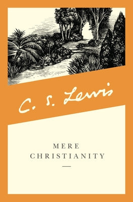 Mere Christianity -- C. S. Lewis, Paperback