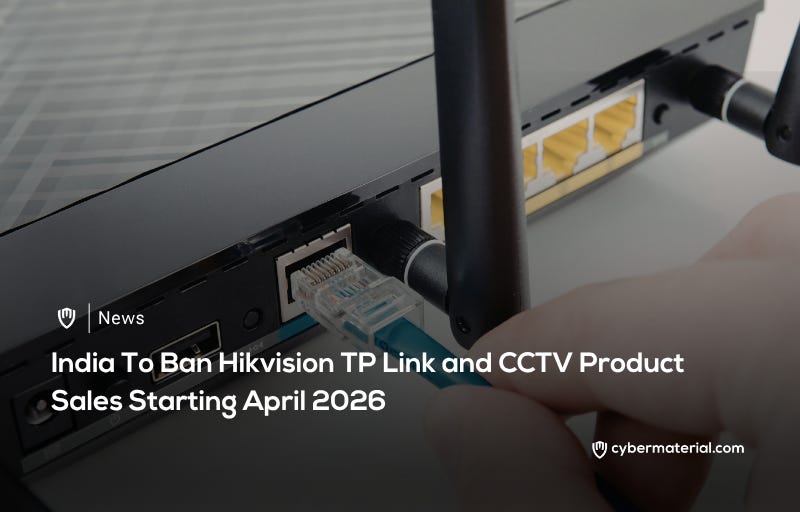 India Plans to Ban Hikvision and TP-Link CCTV Products