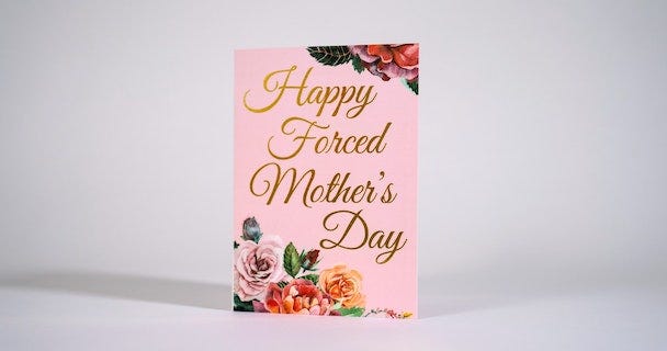 GDS&M's 'Forced Mother's Day' campaign GDS&M's 'Forced Mother's Day' campaign