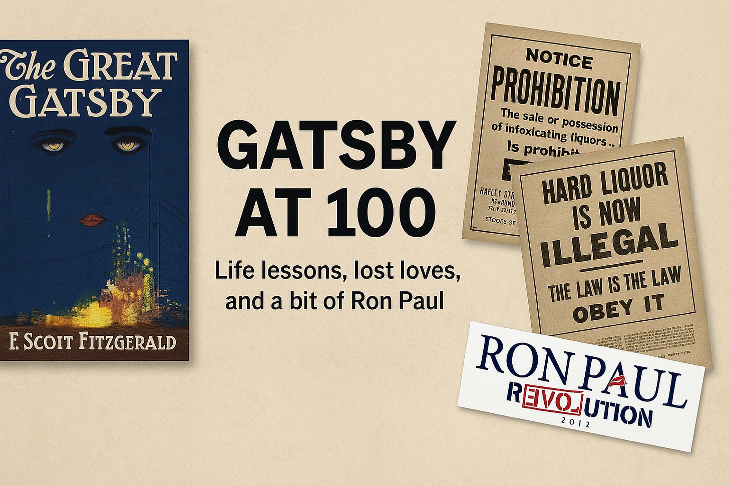 Gatsby at 100 banner with book cover, Prohibition posters, and a Ron Paul bumper sticker on a vintage background. Gatsby at 100 banner with book cover, Prohibition posters, and a Ron Paul bumper sticker on a vintage background.