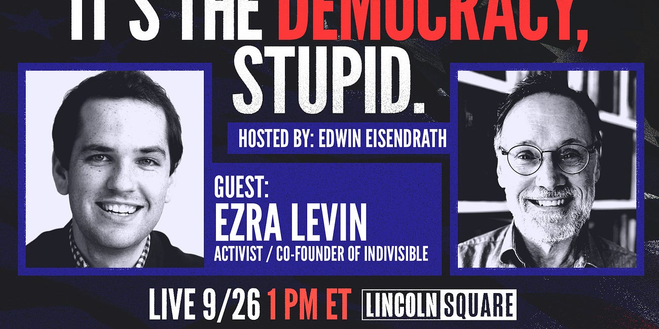 How We Can Take the Power Back | It's the Democracy, Stupid with Edwin Eisendrath & Indivisible Co-Founder Ezra Levin