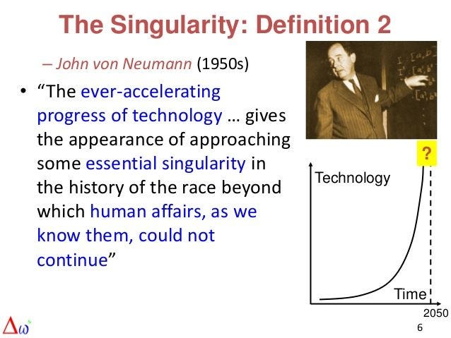 This may contain: the singularity definition 2 john won neumann, 1950the ever - accelerating progress of technology gives the appearance of approaching some essential singularity in