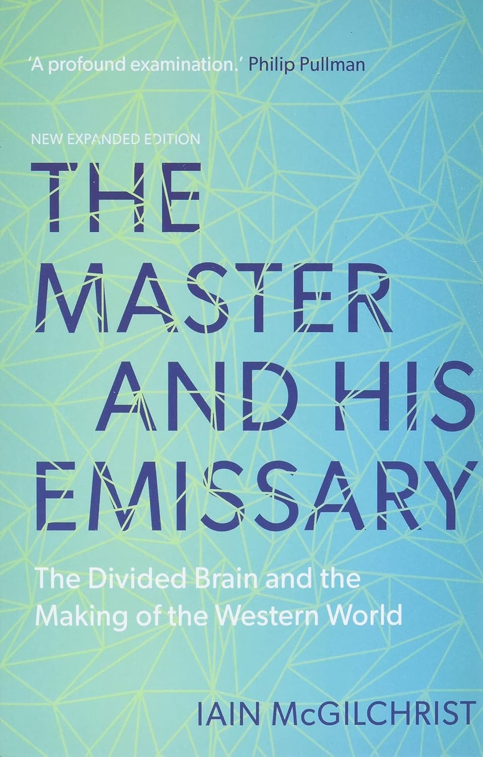 The Master and His Emissary: The Divided Brain and the Making of the ...