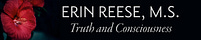 Truth and Consciousness with Erin Reese