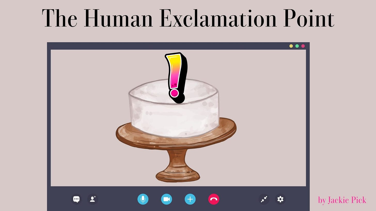 Illustration of a white frosted cake on a wooden stand, topped with a bright pink-and-yellow exclamation mark. The cake appears inside a Zoom call window. Text above reads “The Human Exclamation Point,” and “by Jackie Pick” appears in pink at the bottom corner.