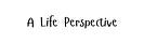 A Life Perspective 