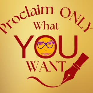 Proclaim Only What You Want