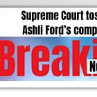 Ashli Ford loses: Supreme Court rejects latest attempt to remove judge