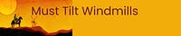 Must Tilt Windmills