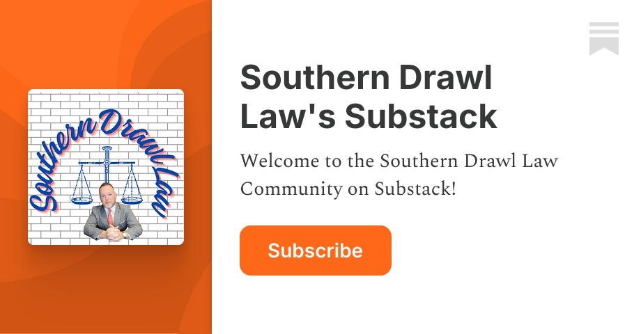 Drawl Southern Drawl Law's Substack | Substack