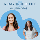 Episode 119 - A Day In Her Life with Allison Schaaf