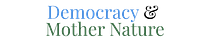 Democracy and Mother Nature