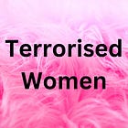 Terrorised Women