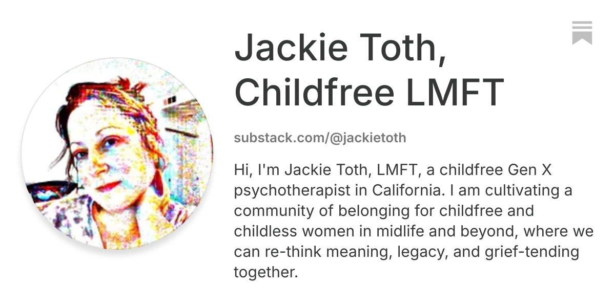 Jackie Toth, Childfree LMFT | Substack