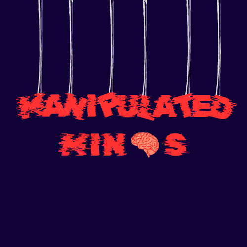 Manipulated Minds