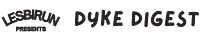 LESBIRUN Presents: Dyke Digest