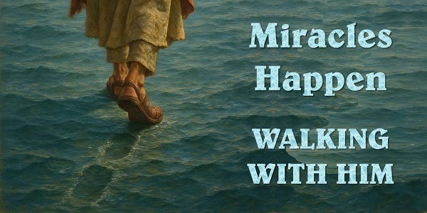 An image depicting Yeshua walking on water with the caption "Miracles Happen, Walking with Him"