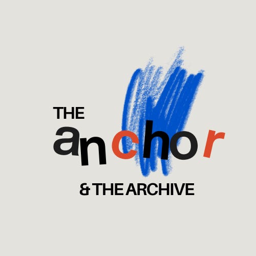 The Anchor & The Archive