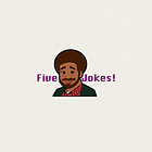 Five Jokes: 3-2-2025 