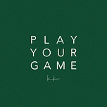 Play Your Game