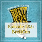 Episode 284: BrettCon